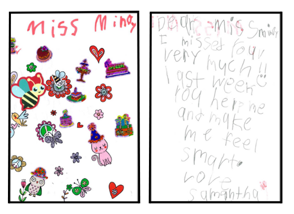 Decorated letter: Dear Miss Mindy, I missed you very much!! Last week you help me and make me feel smart. Love, Samantha. Shows student empowerment.