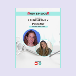 Advertisement for Launch Family Episode 21 with Dr. Mindy Scirri, a podcast on Executive Function and SMARTS@Home--Image shows photos of Mindy Scirri and Jessica Shelley of Launch Family